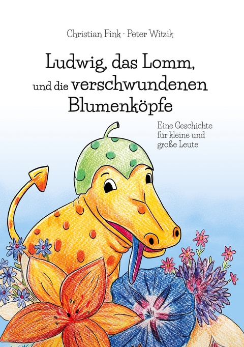 Ludwig, das Lomm, und die verschwundenen Blumenk&ouml;pfe - Christian Fink