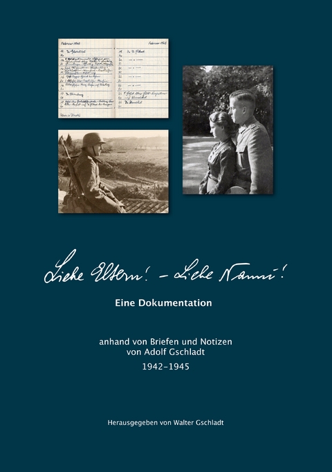 Liebe Eltern! Liebe Nanni! - Adolf Gschladt