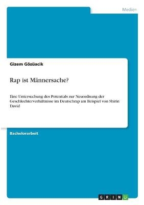 Rap ist M&Atilde;&curren;nnersache? - Gizem G&Atilde;&para;z&Atilde;&frac14;acik