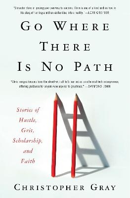 Go Where There Is No Path - Christopher Gray, Mim Eichler Rivas