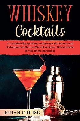 Whiskey Cocktails - Brian Cruise