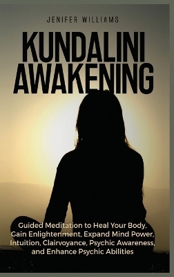 Kundalini Awakening - Jenifer Williams