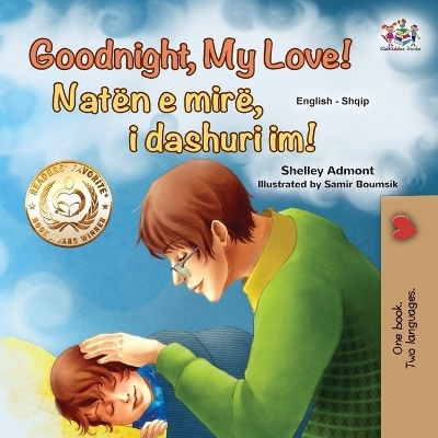 Goodnight, My Love! (English Albanian Bilingual Book for Kids) - Shelley Admont, KidKiddos Books