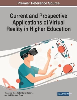 Current and Prospective Applications of Virtual Reality in Higher Education - 