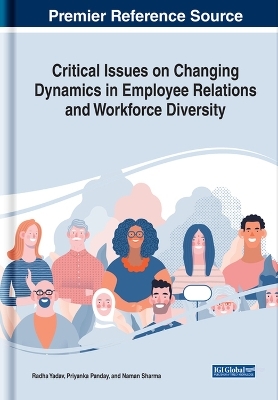 Critical Issues on Changing Dynamics in Employee Relations and Workforce Diversity - 