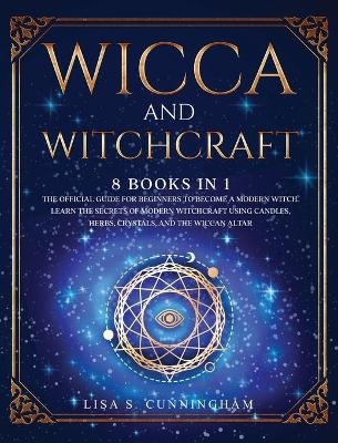 Wicca and Witchcraft - Lisa S Cunningham