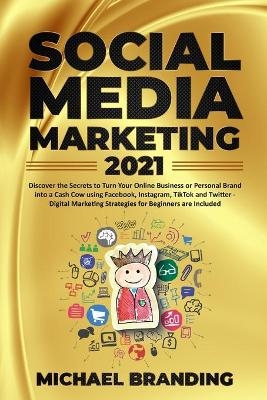 Social Media Marketing 2021 - Michael Branding