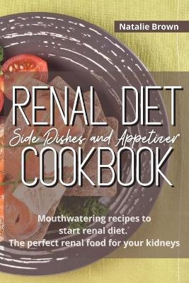 Renal Diet Side Dishes and Appetizer Cookbook