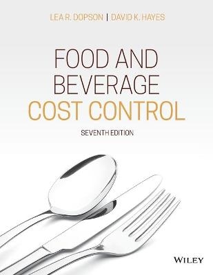 Food and Beverage Cost Control - Lea R. Dopson, David K. Hayes