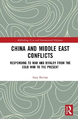 China and Middle East Conflicts - Guy Burton