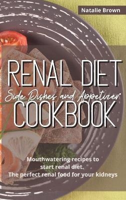 Renal Diet Side Dishes and Appetizer Cookbook