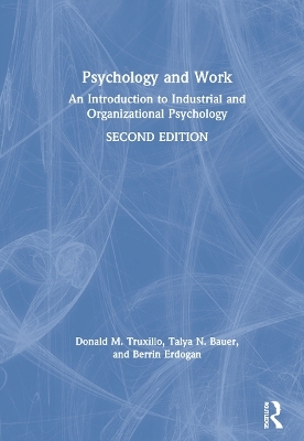 Psychology and Work - Donald M. Truxillo, Talya N. Bauer, Berrin Erdogan
