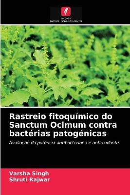 Rastreio fitoqu&iacute;mico do Sanctum Ocimum contra bact&eacute;rias patog&eacute;nicas - Varsha Singh, Shruti Rajwar