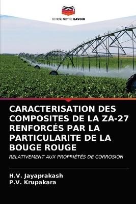Caracterisation Des Composites de la Za-27 Renforc&eacute;s Par La Particularite de la Bouge Rouge - H V Jayaprakash, P V Krupakara