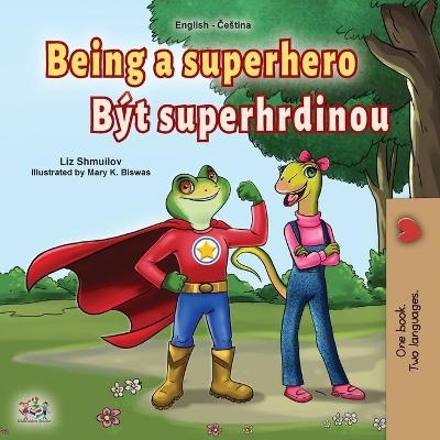 Being a Superhero (English Czech Bilingual Book for Kids) - Liz Shmuilov, KidKiddos Books