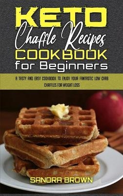 Keto Chaffle Recipes Cookbook for Beginners