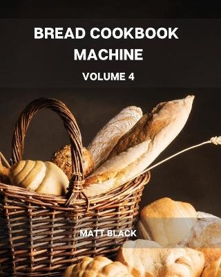 Bread Machine Cookbook Volume 6