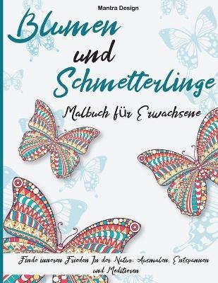 Blumen und Schmetterlinge Malbuch für Erwachsene