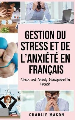 Gestion du stress et de l'anxiété En français/ Stress and Anxiety Management In French