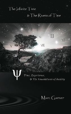 The Infinite Tree & The Rivers of Time