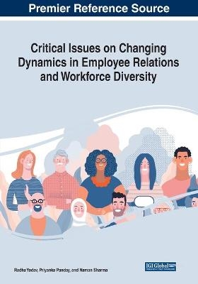 Critical Issues on Changing Dynamics in Employee Relations and Workforce Diversity - 