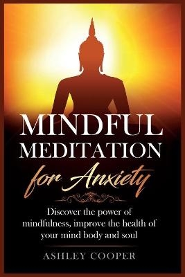 Mindful meditation for anxiety - Ashley Cooper