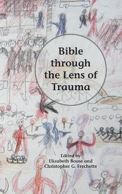 Bible Through the Lens of Trauma - Elizabeth Boase, Christopher G Frechette