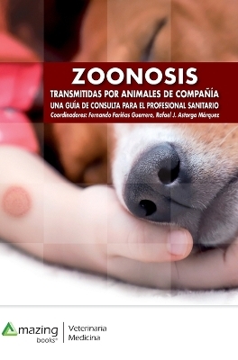 Zoonosis Transmitidas Por Animales de Compa&ntilde;&iacute;a - Fernando Fari&ntilde;as Guerrero, Rafael Jes&uacute;s Astorga M&aacute;rquez