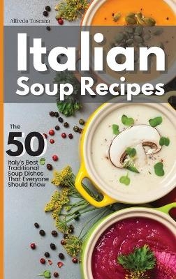 Italian Soup Recipes - Alfredo Toscana