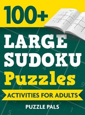 100+ Large Sudoku Puzzles - Puzzle Pals, Bryce Ross