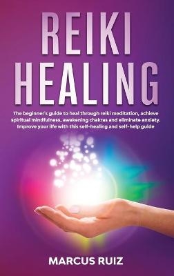 Reiki Healing - Marcus Ruiz