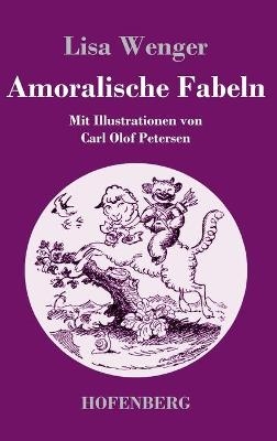 Amoralische Fabeln - Lisa Wenger