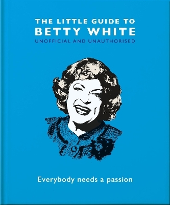 The Little Guide to Betty White -  Oh