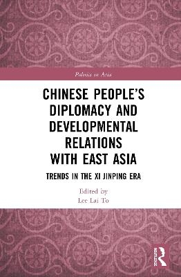 Chinese People&rsquo;s Diplomacy and Developmental Relations with East Asia - 