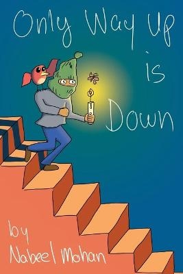 Only Way Up is Down - Nabeel Mohan