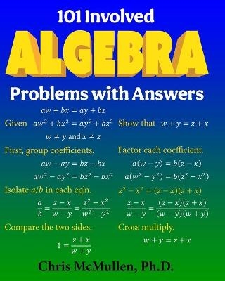 101 Involved Algebra Problems with Answers - Chris McMullen