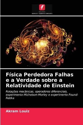Física Perdedora Falhas e a Verdade sobre a Relatividade de Einstein