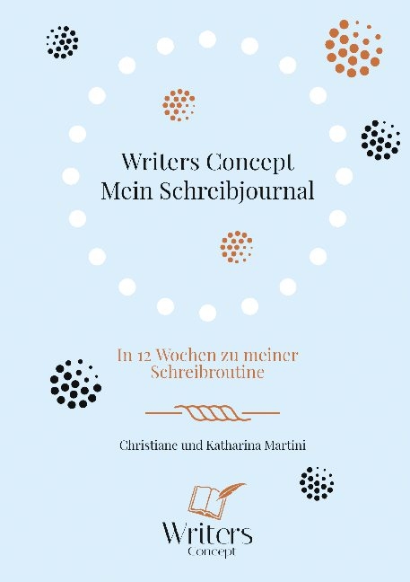 Writers Concept - Mein Schreibjournal - Christiane Martini, Katharina Martini