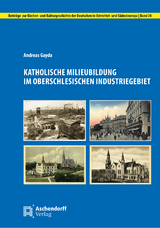 Katholische Milieubildung im Oberschlesischen Industriegebiet - Andreas Gayda