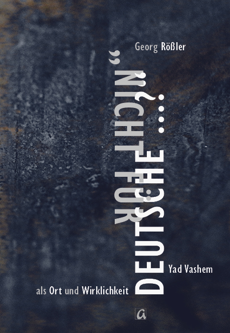 "Nicht f&uuml;r Deutsche...?" - Georg R&ouml;&szlig;ler