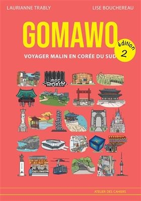 Gomawo : voyager malin en Cor&eacute;e du Sud - L. Bouchereau Trably  L.