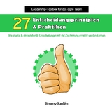 Leadership-Toolbox f&uuml;r das agile Team - 27 Entscheidungsprinzipien & Praktiken - Jimmy Janl&eacute;n