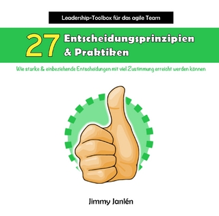 Leadership-Toolbox für das agile Team - 27 Entscheidungsprinzipien & Praktiken
