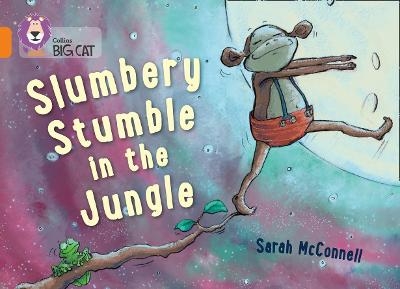 Slumbery Stumble in the Jungle - Sarah McConnell