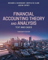 Financial Accounting Theory and Analysis - Schroeder, Richard G.; Clark, Myrtle W.; Cathey, Jack M.