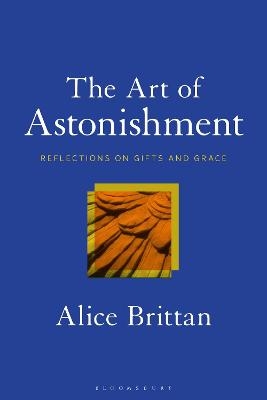 The Art of Astonishment - Professor or Dr. Alice Brittan