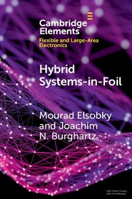 Hybrid Systems-in-Foil - Mourad Elsobky, Joachim N. Burghartz