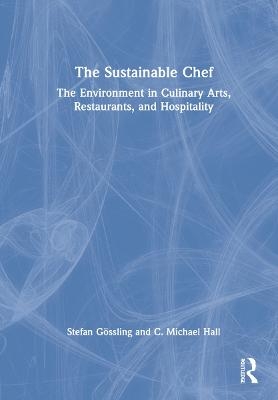 The Sustainable Chef - Stefan G&ouml;ssling, C. Michael Hall