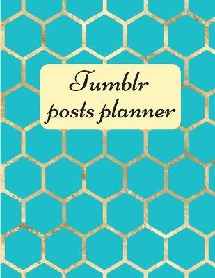 Tumblr posts planner.