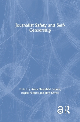 Journalist Safety and Self-Censorship - 